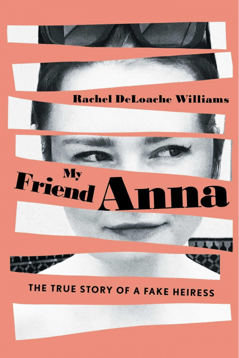 Książka My Friend Anna: The True Story of a Fake Heiress 