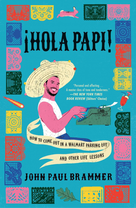 Kniha Hola Papi: How to Come Out in a Walmart Parking Lot and Other Life Lessons 