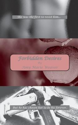 Knjiga Forbidden Desires Amy Weaver