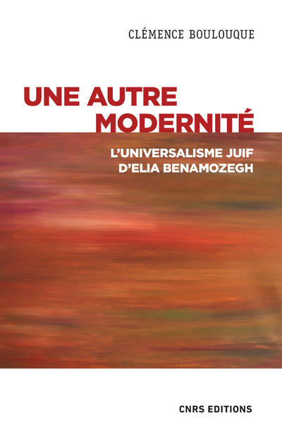 Könyv Une autre modernité - L'universalisme juif d'Elia Benamozegh Clémence Boulouque