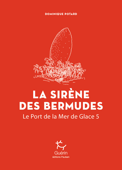 Kniha La sirène des Bermudes - Tome 5 Le Port de la Mer de Glace Dominique Potard