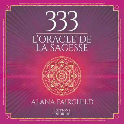 Carte 333 L'oracle de la sagesse du coeur Alana Fairchild