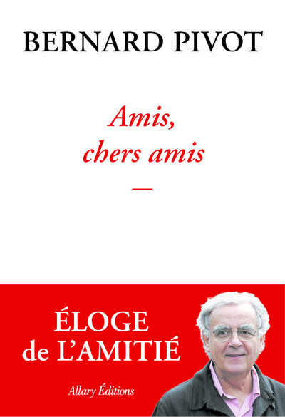 Книга Amis, chers amis Bernard Pivot