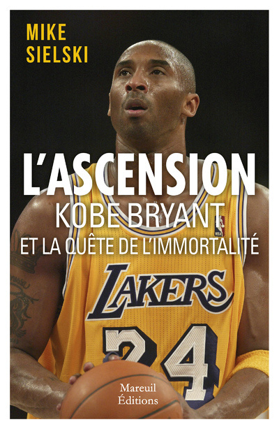 Kniha L'ascension - Kobe Bryant et la quête d'immortalité Mike Sielski