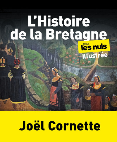 Kniha L Histoire de la Bretagne illustrée pour les Nuls Joël Cornette