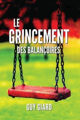 Kniha Le Grincement Des Balançoires: La véritable histoire d'une victoire sur l'abus sexuel (French Edition) Patch Adams