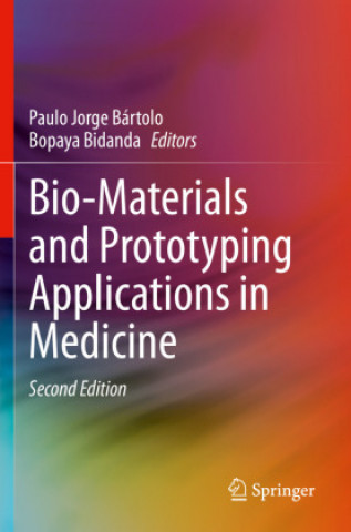 Kniha Bio-Materials and Prototyping Applications in Medicine Paulo Jorge Bártolo