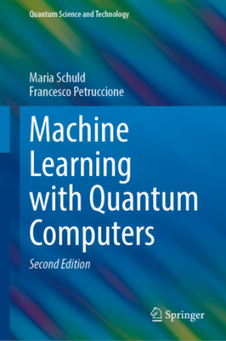 Book Machine Learning with Quantum Computers Maria Schuld