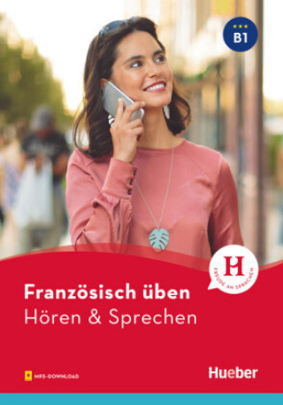 Kniha Französisch üben - Hören & Sprechen B1. Buch mit Audios online 