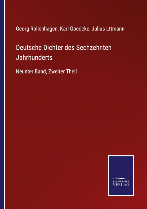 Kniha Deutsche Dichter des Sechzehnten Jahrhunderts Karl Goedeke