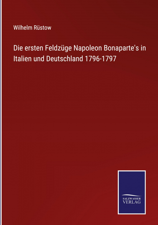 Książka ersten Feldzuge Napoleon Bonaparte's in Italien und Deutschland 1796-1797 