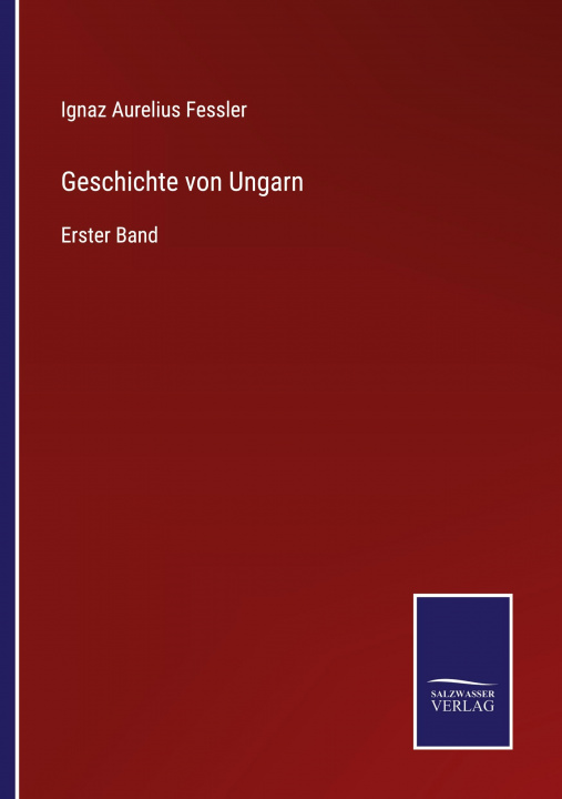 Knjiga Geschichte von Ungarn Ignaz Aurelius Fessler