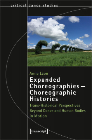 Carte Expanded Choreographies-Choreographic Histories Anna Leon