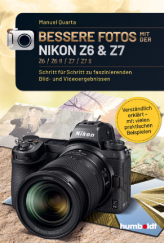 Kniha Bessere Fotos mit der Nikon Z6 & Z7 Z6 / Z6 II / Z7 / Z7 II Stefan Gericke