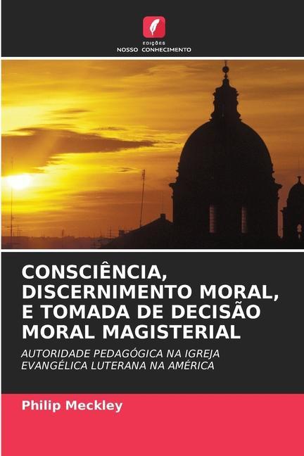 Könyv Consciencia, Discernimento Moral, E Tomada de Decisao Moral Magisterial 