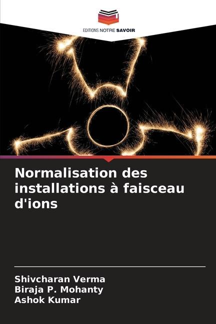Kniha Normalisation des installations a faisceau d'ions Biraja P. Mohanty