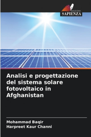 Könyv Analisi e progettazione del sistema solare fotovoltaico in Afghanistan Harpreet Kaur Channi