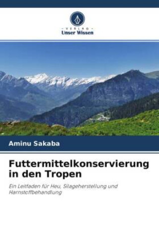 Knjiga Futtermittelkonservierung in den Tropen AMINU SAKABA