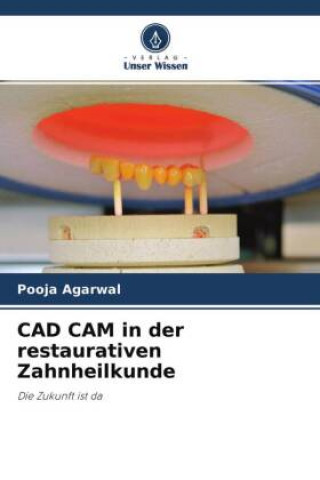 Kniha CAD CAM in der restaurativen Zahnheilkunde POOJA AGARWAL