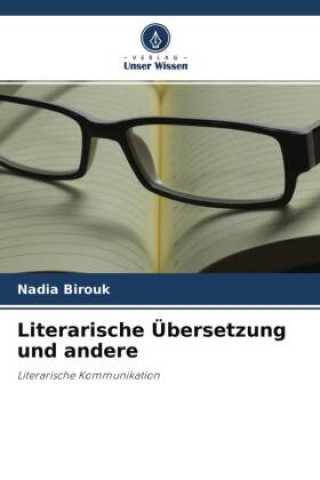 Carte Literarische UEbersetzung und andere NADIA BIROUK