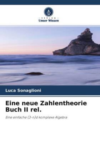 Knjiga Eine neue Zahlentheorie Buch II rel. Luca Sonaglioni