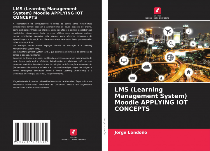 Livre LMS (Learning Management System) Moodle APPLYING IOT CONCEPTS Jorge Londoño