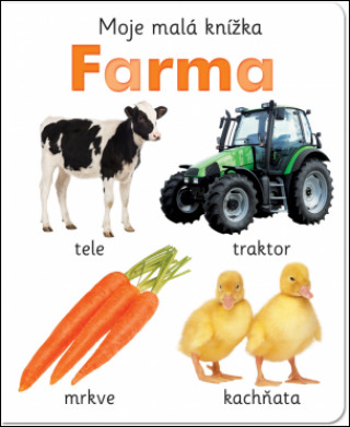 Könyv Moja malá knižka Farma neuvedený autor