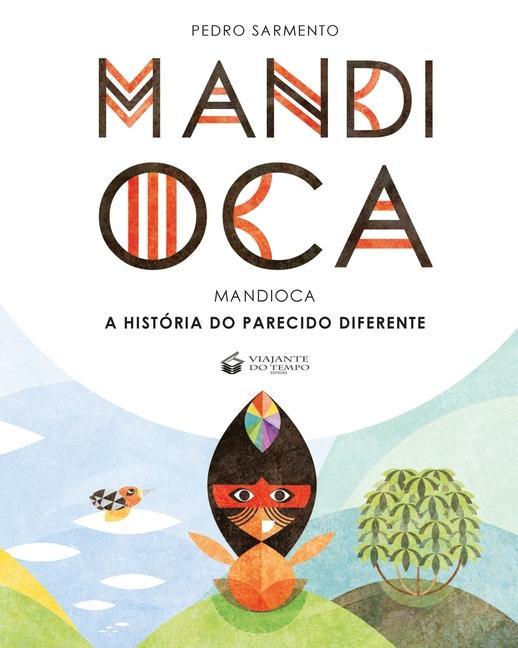 Kniha Mandioca - A Historia Do Parecido Diferente 