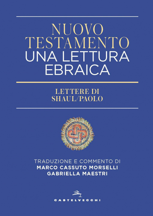 Könyv Nuovo Testamento. Una lettura ebraica. Lettere di Shaul/paolo 