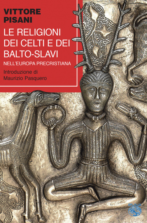 Carte religioni dei celti e dei balto-slavi nell'Europa precristiana Vittore Pisani