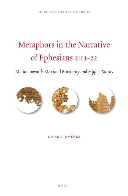 Carte Metaphors in the Narrative of Ephesians 2:11-22: Motion Towards Maximal Proximity and Higher Status 