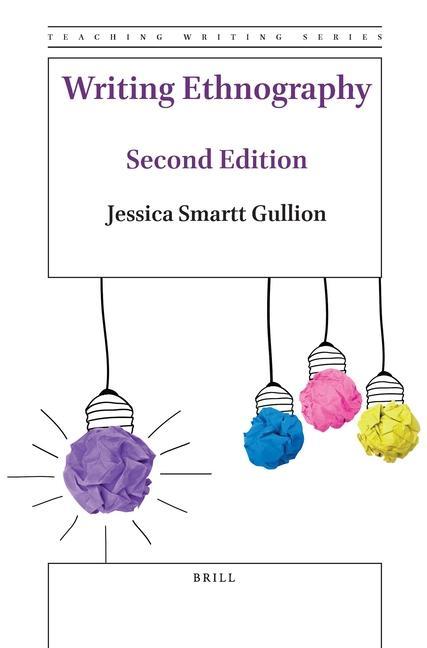 Knjiga Writing Ethnography (Second Edition) Jessica Smartt Gullion