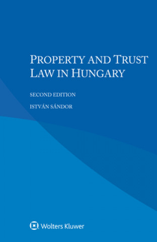 Könyv Property and Trust Law in Hungary Istvan Sandor