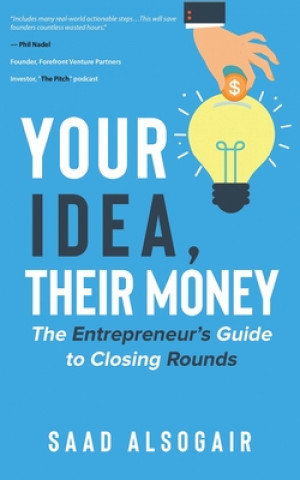 Knjiga YOUR IDEA THEIR MONEY SAAD ALSOGAIR