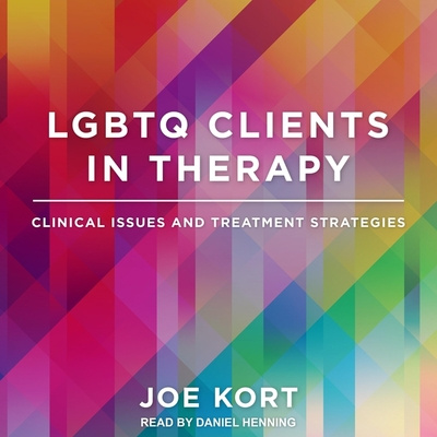 Digital LGBTQ Clients in Therapy: Clinical Issues and Treatment Strategies Daniel Henning