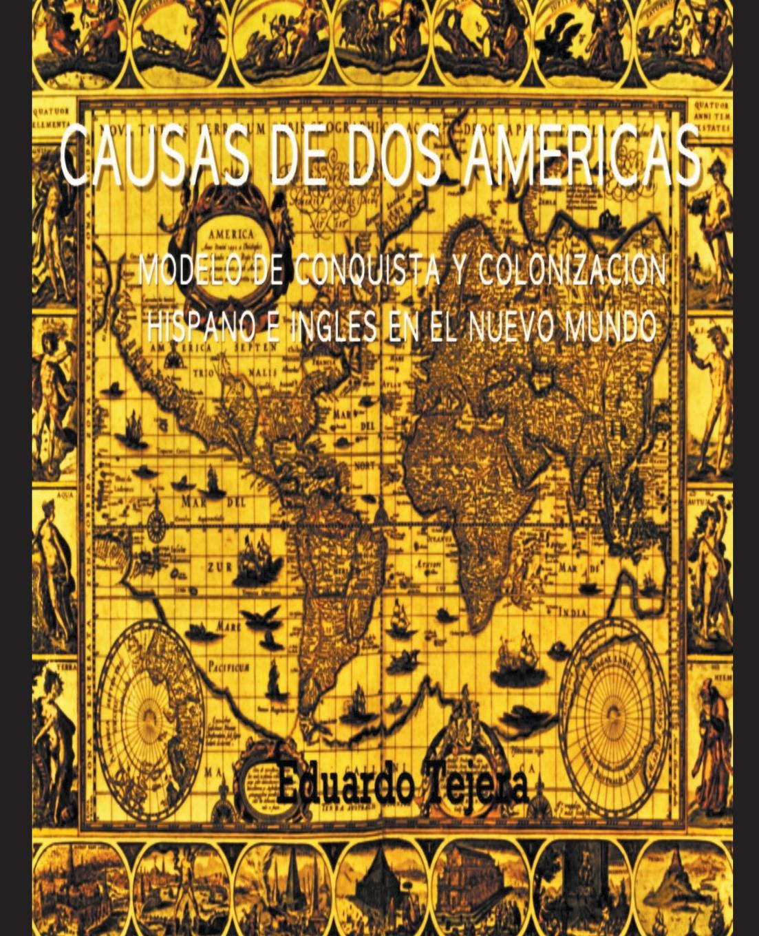 Libro Causas De Dos Americas Eduardo J. Tejera