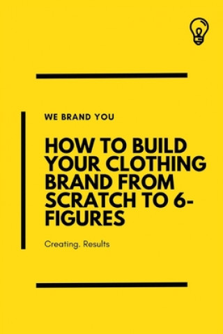 Könyv How To Build Your Clothing Brand from Scratch to 6-Figures Young Warren Young