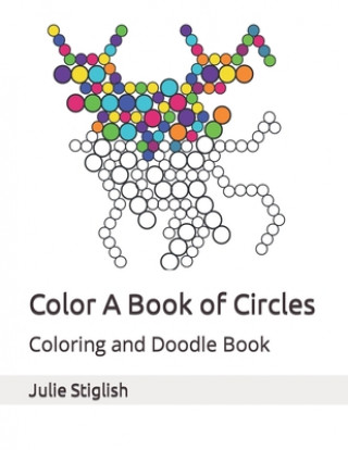 Knjiga Color A Book of Circles Stiglish Julie Stiglish