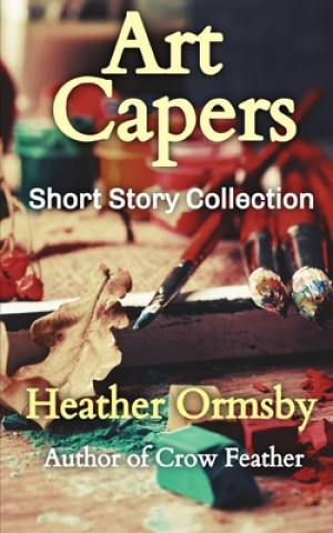 Knjiga Art Capers Ormsby Heather Ormsby