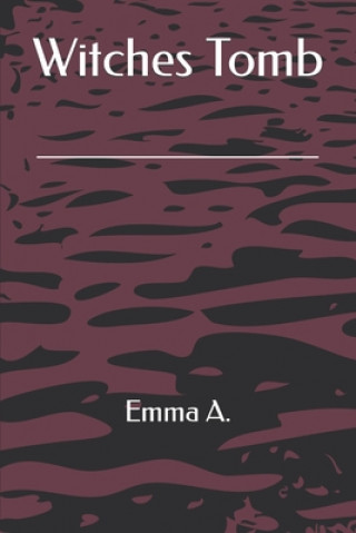 Knjiga Witches Tomb A. Emma A.
