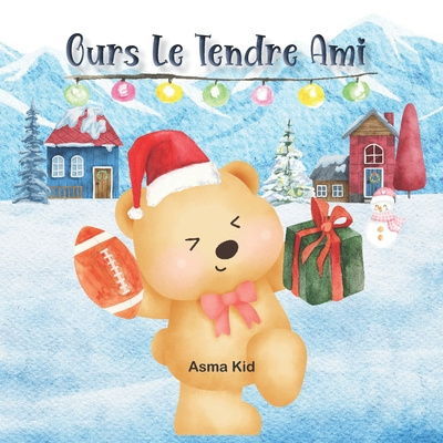 Kniha Ours Le Tendre Ami Kid Asma Kid