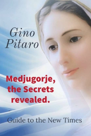 Книга Medjugorje, the Secrets revealed Pitaro Gino Pitaro