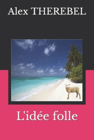 Knjiga L'idee folle THEREBEL Alex THEREBEL