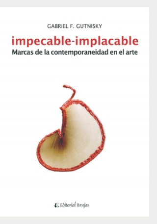 Knjiga Impecable-implacable Gutnisky Gabriel F. Gutnisky