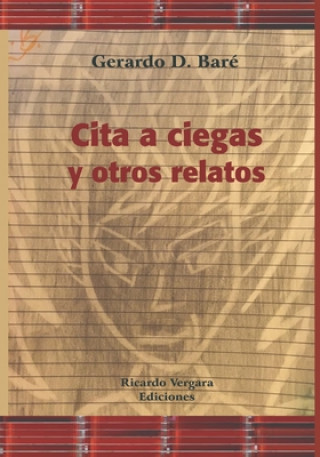 Knjiga Cita a ciegas y otros relatos Gerardo D Bare