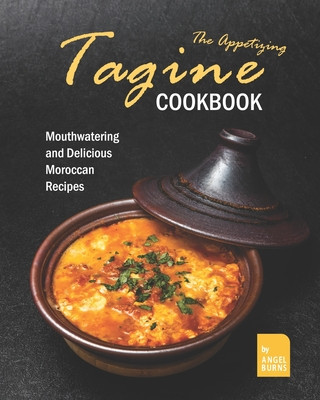 Kniha Appetizing Tagine Cookbook Angel Burns