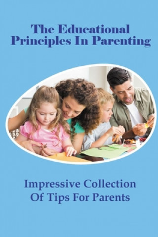 Knjiga Educational Principles In Parenting HIGGINS HELEN HIGGINS