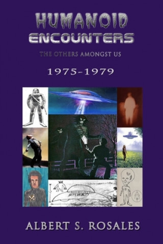 Buch Humanoid Encounters 1975-1979 Rosales Albert S. Rosales
