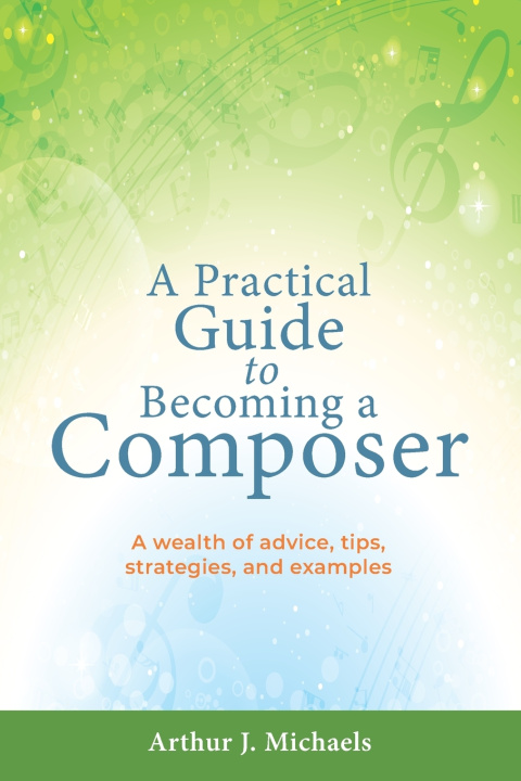 Libro Practical Guide to Becoming a Composer Michaels Arthur J. Michaels