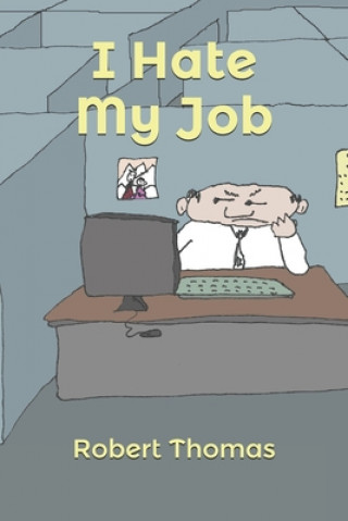 Knjiga I Hate My Job Thomas Robert Thomas